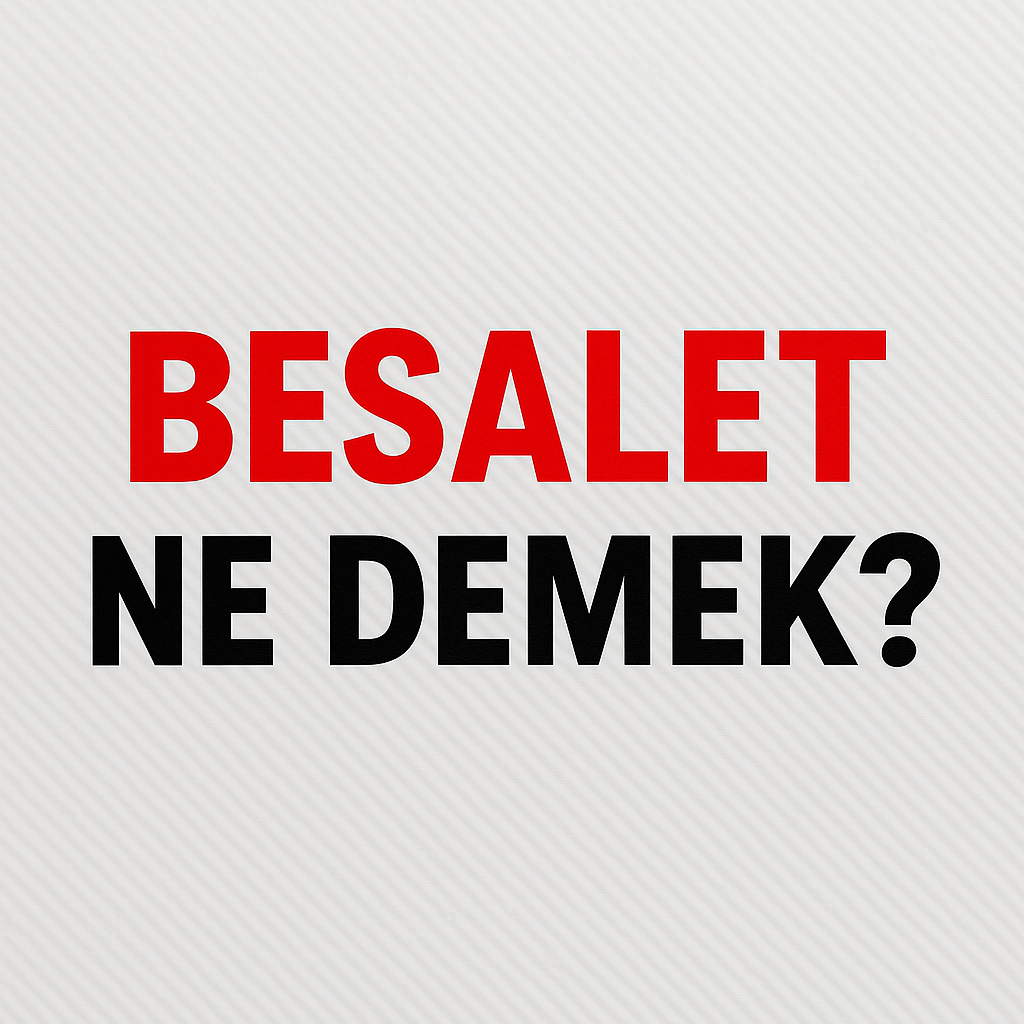 Besalet Ne Demek ?